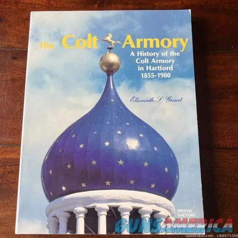 The Colt Armory: A History Of The Armory In Hartford 1855 - 1980