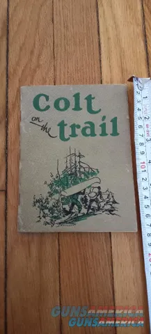Colt on the Trail - Stories of Using Colt Handguns in the Great Outdoors