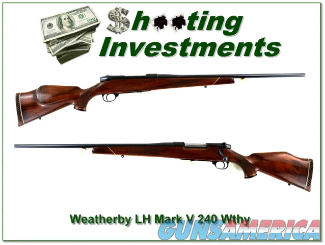 Weatherby Mark V LH Deluxe in 240 Wthy Mag!